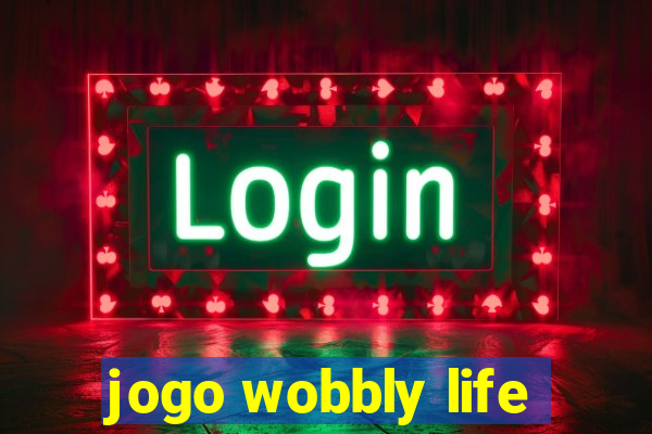 jogo wobbly life