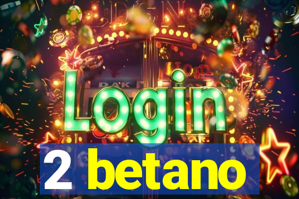 2 betano