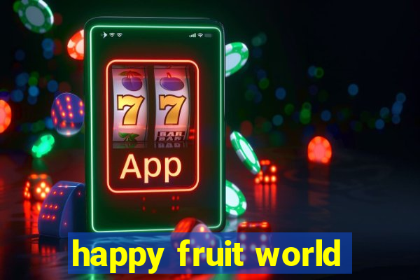 happy fruit world