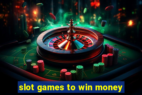 slot games to win money