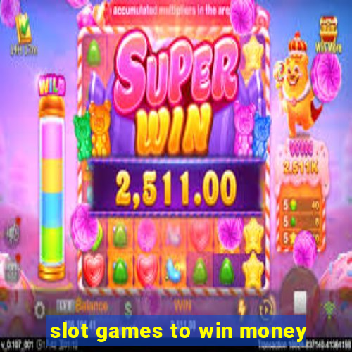 slot games to win money