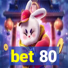 bet 80