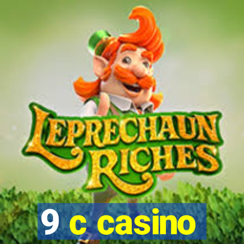 9 c casino