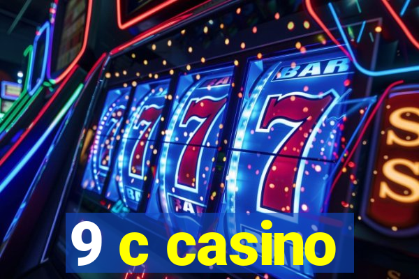 9 c casino