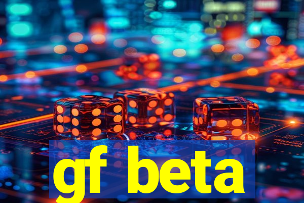 gf beta