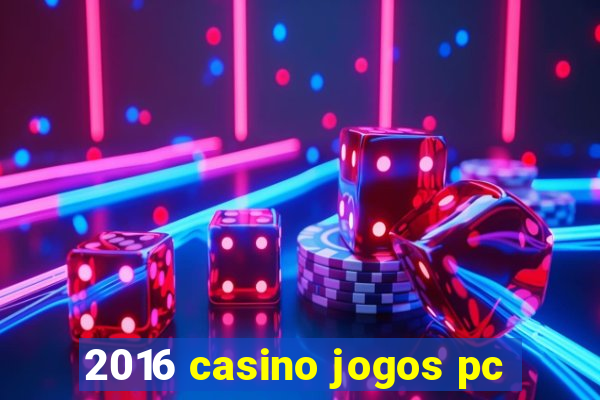 2016 casino jogos pc