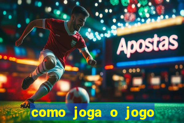 como joga o jogo do tigrinho