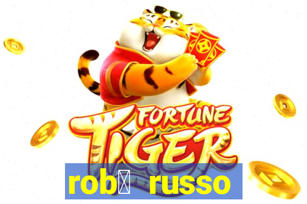 rob么 russo fortune tiger