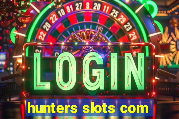 hunters slots com