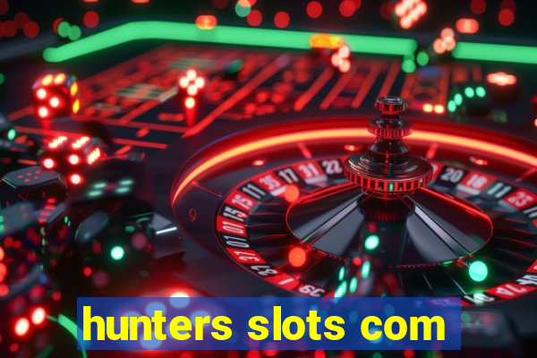 hunters slots com