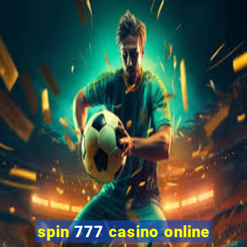 spin 777 casino online