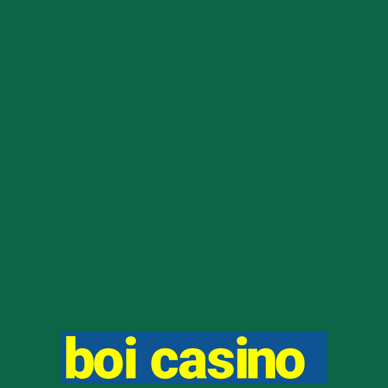 boi casino