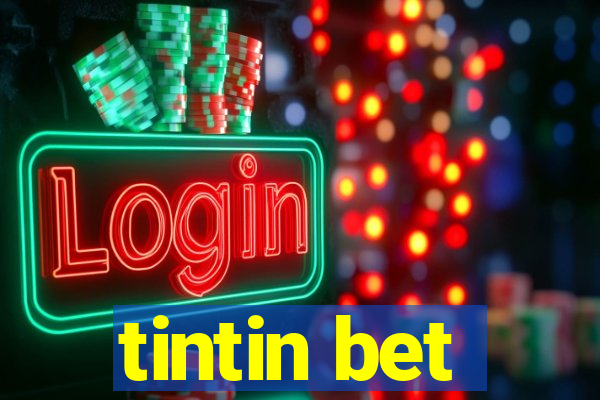 tintin bet