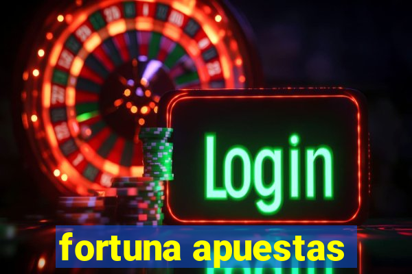 fortuna apuestas