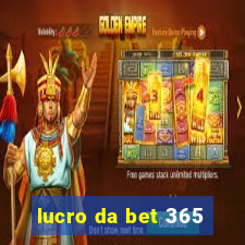 lucro da bet 365