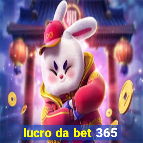 lucro da bet 365