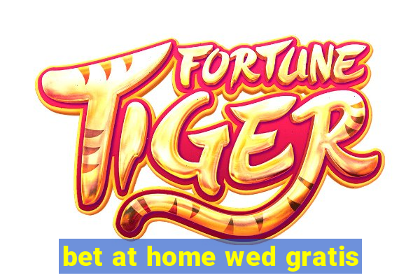 bet at home wed gratis