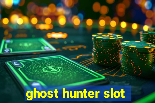 ghost hunter slot