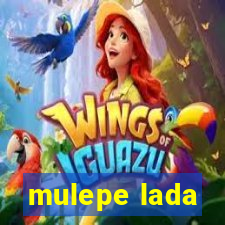 mulepe lada