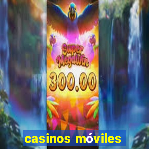 casinos móviles