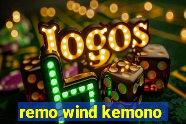 remo wind kemono