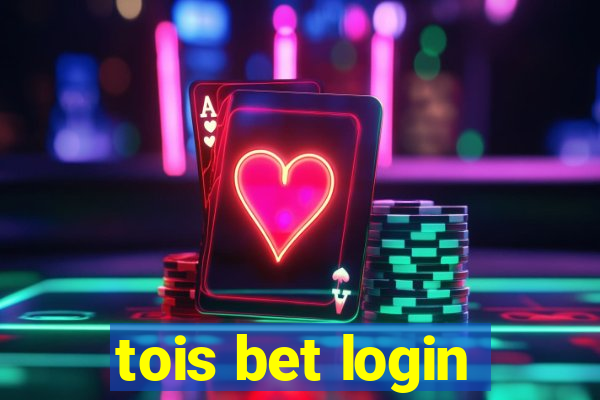 tois bet login