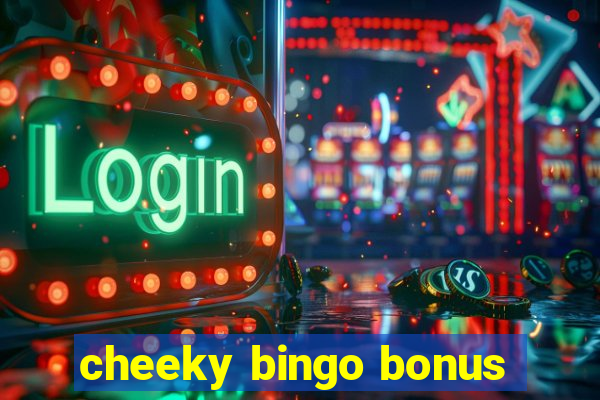 cheeky bingo bonus