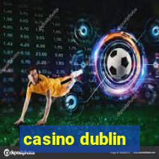 casino dublin