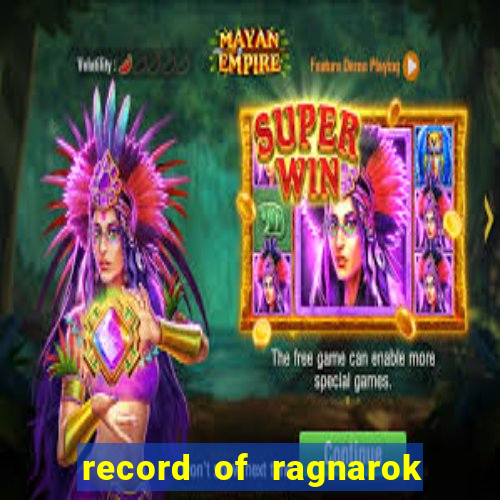 record of ragnarok 3 temporada assistir