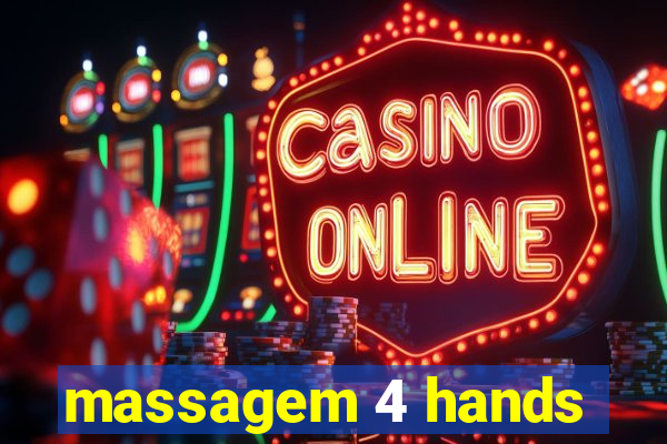 massagem 4 hands