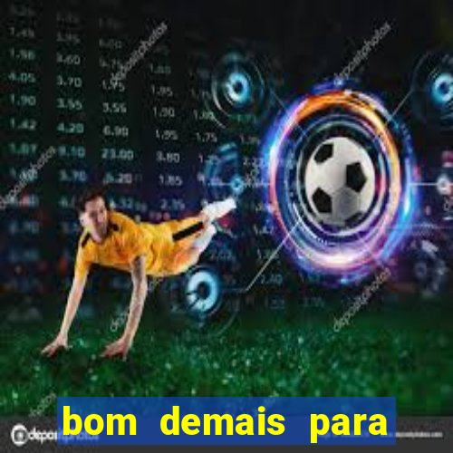 bom demais para ser ignorado pdf