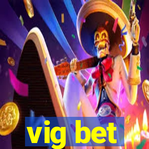 vig bet