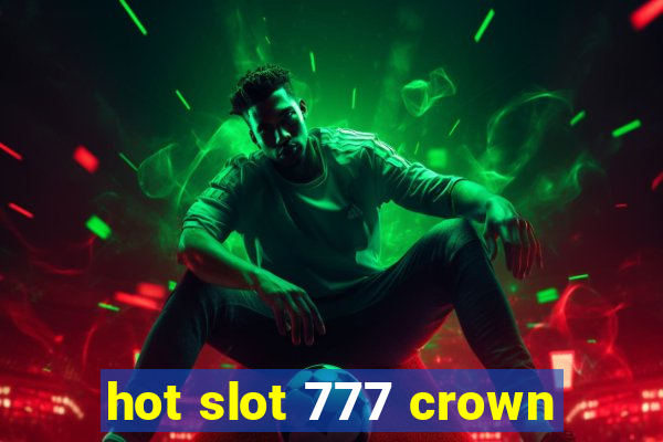 hot slot 777 crown