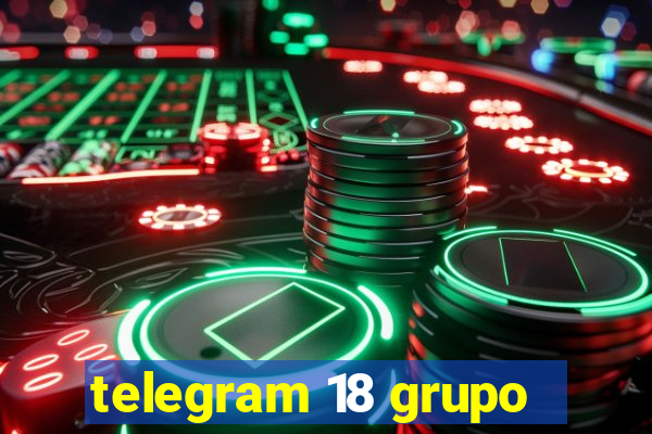 telegram 18 grupo