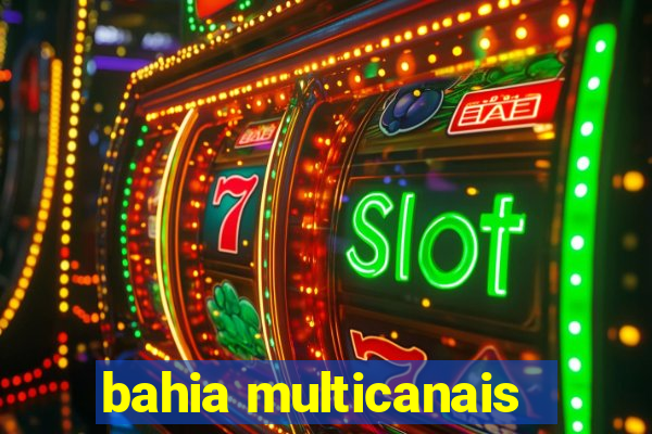 bahia multicanais