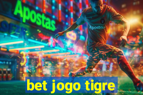 bet jogo tigre