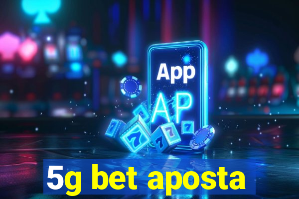 5g bet aposta