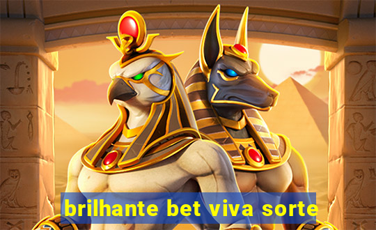 brilhante bet viva sorte