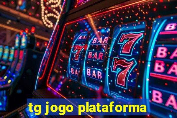 tg jogo plataforma