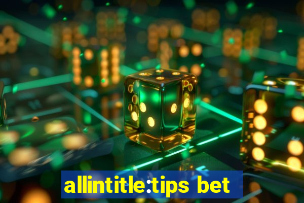 allintitle:tips bet