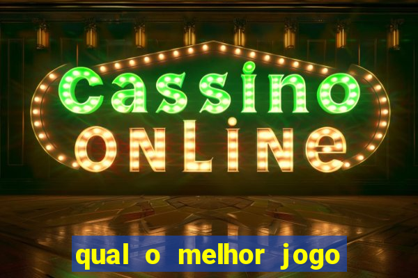 qual o melhor jogo de casino online