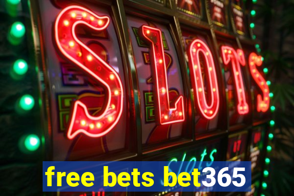 free bets bet365