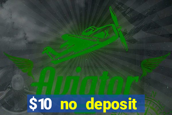 $10 no deposit mobile casino 2019