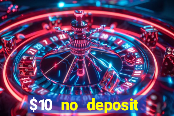 $10 no deposit mobile casino 2019