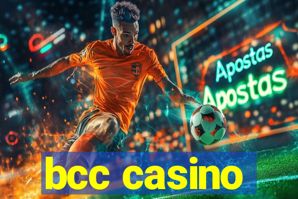 bcc casino