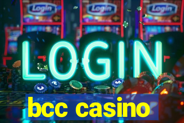 bcc casino