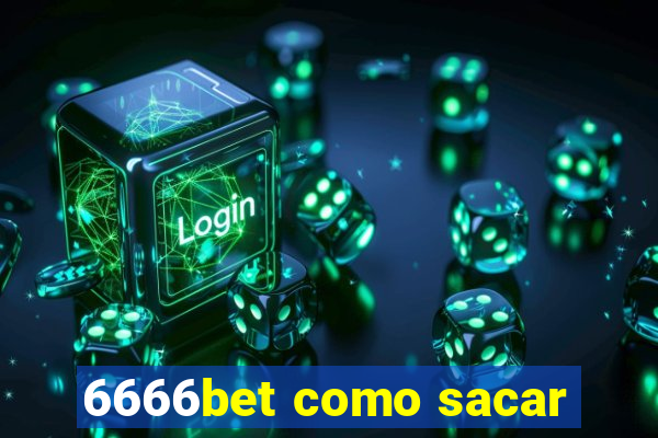 6666bet como sacar