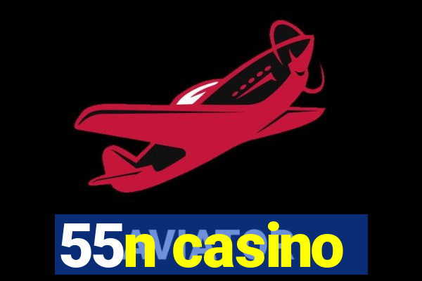 55n casino