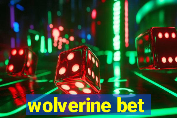 wolverine bet