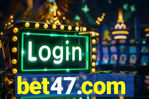 bet47.com